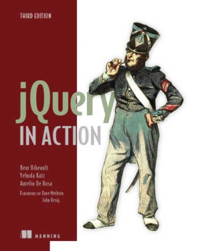 jQuery in Action - Third Edition(Bear Bibeault, Yehuda Katz, Aurelio De Rosa)(Manning Publications 2015)