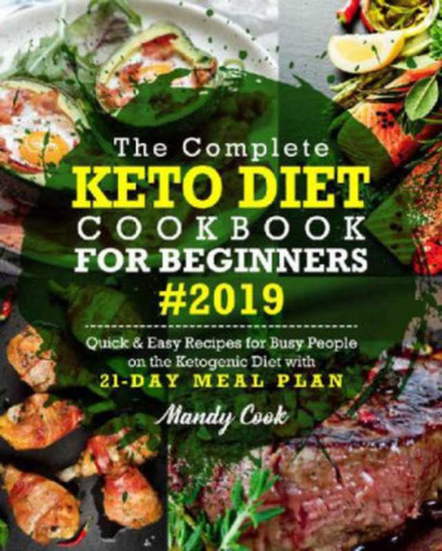 The Complete Keto Diet Cookbook for Beginners 2019(Mandy Cook)(2019)