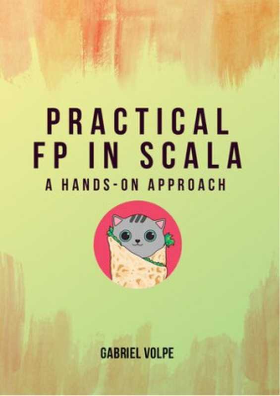 Practical FP in Scala A hands-on approach(Gabriel Volpe)(2020)