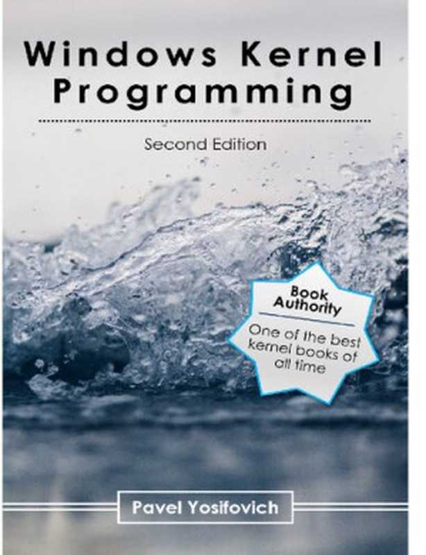 Windows Kernel Programming, 2nd Edition(Pavel Yosifovich)(2021)