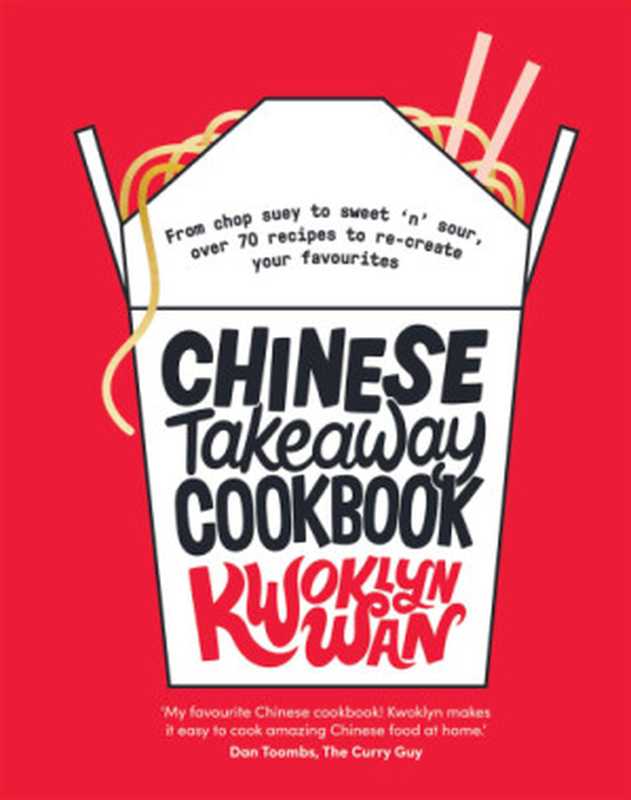 Chinese Takeaway Cookbook(Kwoklyn Wan)(Quadrille Publishing Ltd 2019)