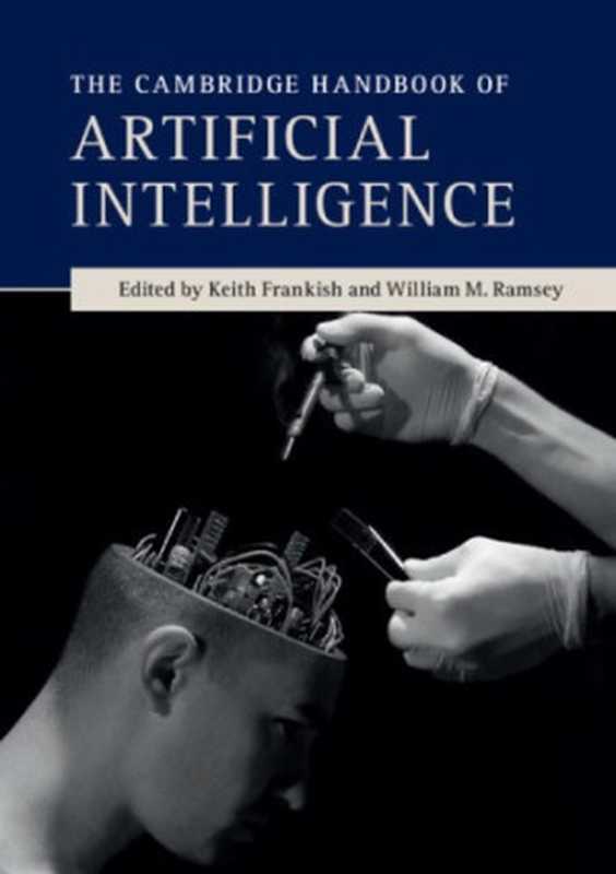The Cambridge Handbook of Artificial Intelligence(Keith Frankish, William M. Ramsey, (eds.))(Cambridge University Press 2014)