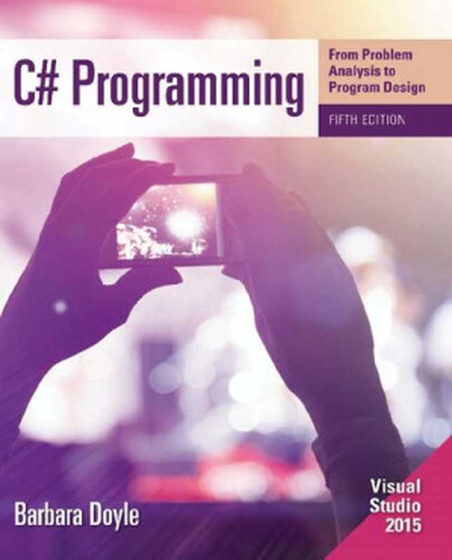 C# Programming: From Problem Analysis to Program Design(Barbara Doyle)(Cengage Learning 2015)