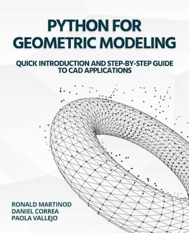 Python for Geometric Modeling. Quick Introduction...Guide..（Martinod R.）（Autopublished 2024）