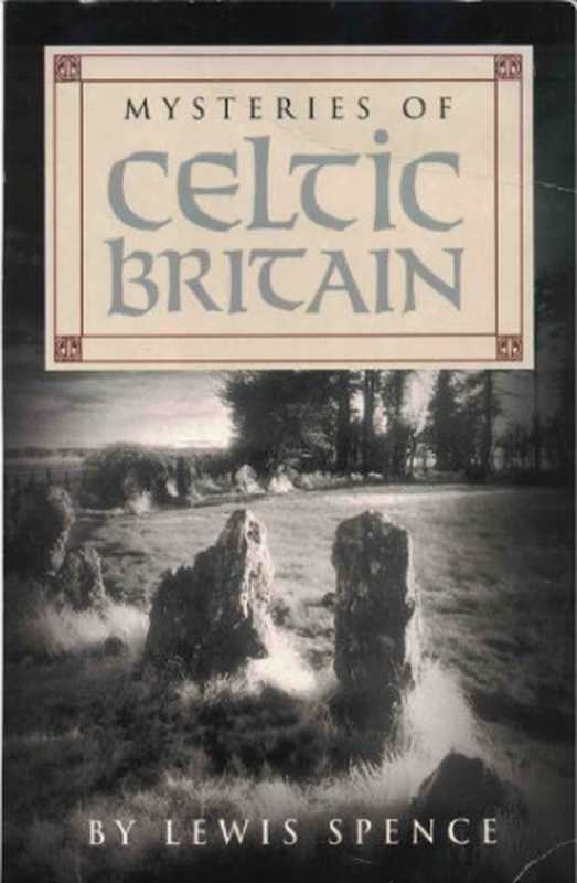 Mysteries of Celtic Britain(Spence, Lewis)(Parragon 1998)