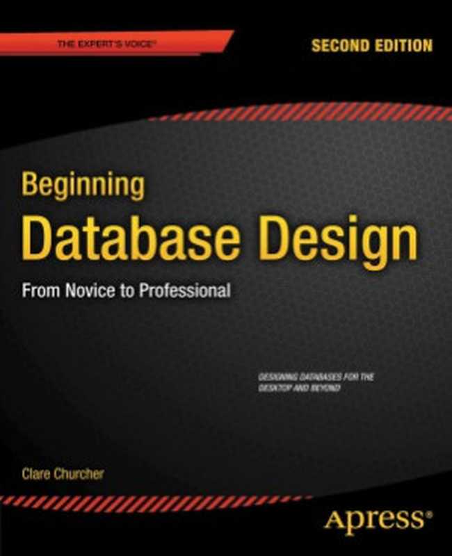 Beginning Database Design From Novice to Professional(Clare Churcher)(Издательство Apress 2012)