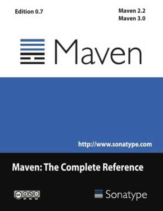 Maven: the complete reference edition 0.7, maven 2.2 , maven 3.0(Tim O’Brien, Jason van Zyl, Brian Fox, John Casey, Juven Xu, Thomas Locher)(a sonatype open book 2024)