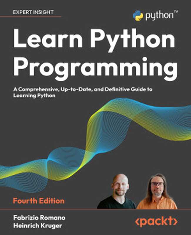 Learn Python Programming: A Comprehensive, Up-to-Date, and Definitive Guide to Learning Python, 4th Edition(Fabrizio Romano, Heinrich Kruger)(Packt Publishing - ebooks Account 2024)