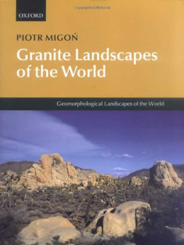 Granite Landscapes of the World (Geomorphological Landscapes of the World).(Piotr Migoń)(Oxford University Press, USA. 2006)