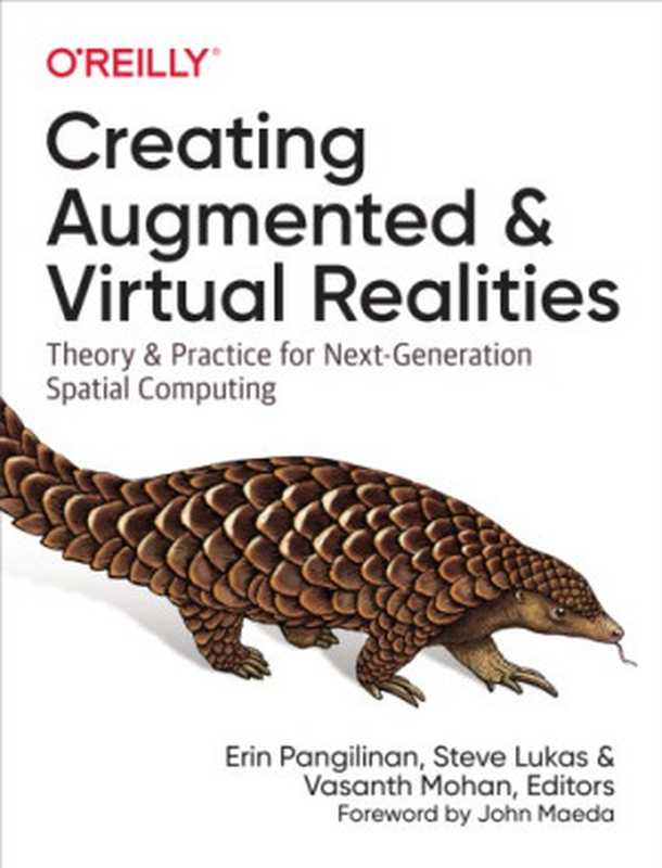 Creating Augmented and Virtual Realities: Theory and Practice for Next-Generation Spatial Computing(Erin Pangilinan, Steve Lukas, Vasanth Mohan)(O’Reilly Media 2019)