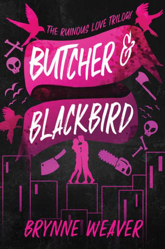 Butcher & Blackbird (Ruinous Love #1)(Brynne Weaver)(Zando 2023)