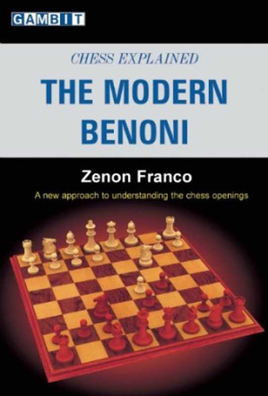 Chess Explained: the Modern Benoni(Zenon Franco, Manuel Perez Carballo)(Gambit Publications 2007)