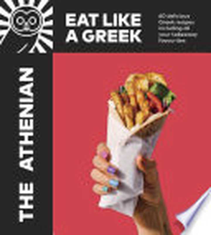The Athenian ： Eat Like a Greek（Tim Vasilakis）（Random House 2023）