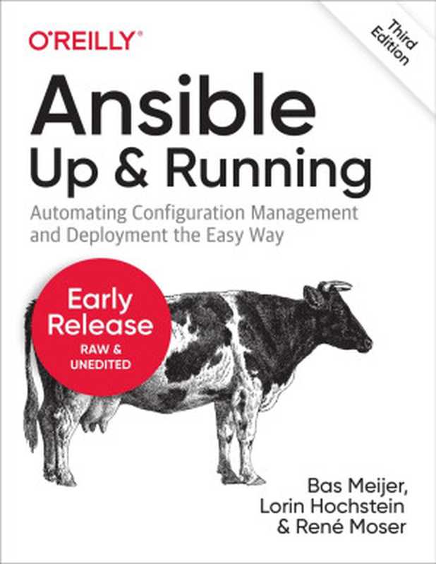 Ansible: Up and Running, 3rd Edition (Fifth Early Release)(Bas Meijer, Lorin Hochstein, René Moser)(O