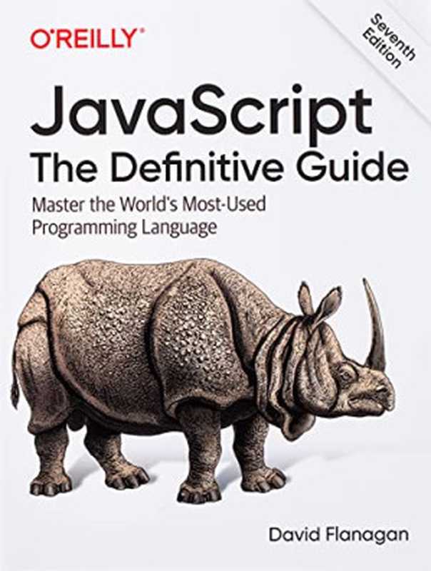 JavaScript: The Definitive Guide: Master the World