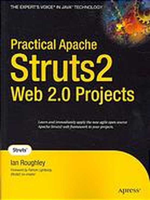Practical Apache Struts2 Web 2.0 projects(Ian Roughley)(Apress 2007)