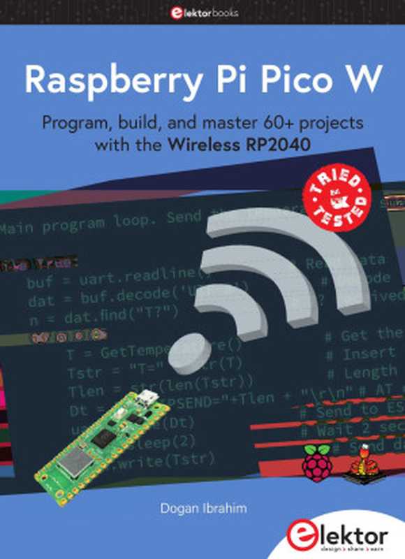 Raspberry Pi Pico W : Program, build, and master 60+ projects with the Wireless RP2040(Dogan Ibrahim)(Elektor 2022)