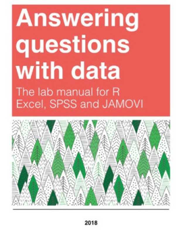 Answering questions with data： Lab Manual（Matthew J. C. Crump， Anjali Krishnan， Stephen Volz， and Alla Chavarga）（Independent 2018）