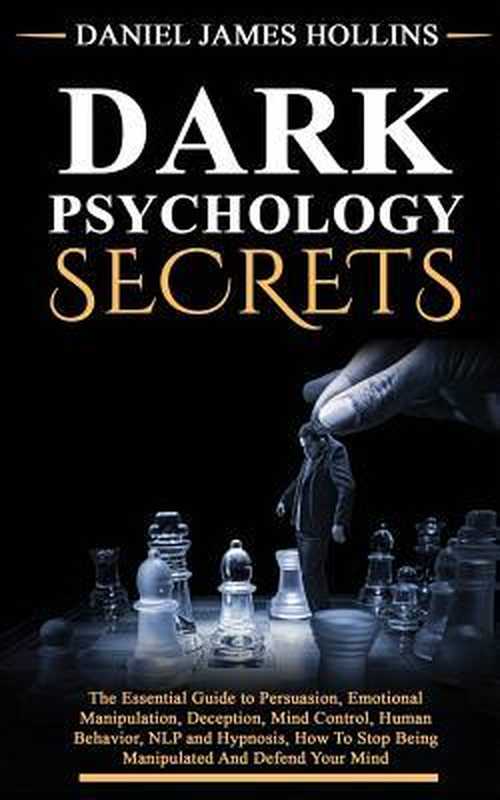Dark Psychology Secrets(Daniel James-Hollins)(Independent Published 2018)