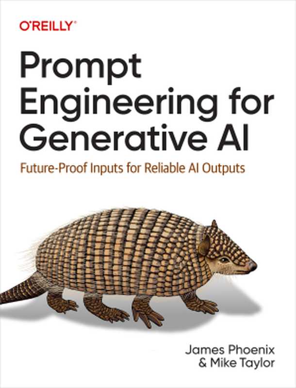 Prompt Engineering for Generative AI: Future-Proof Inputs for Reliable AI Outputs(James Phoenix and Michael Taylor)(O