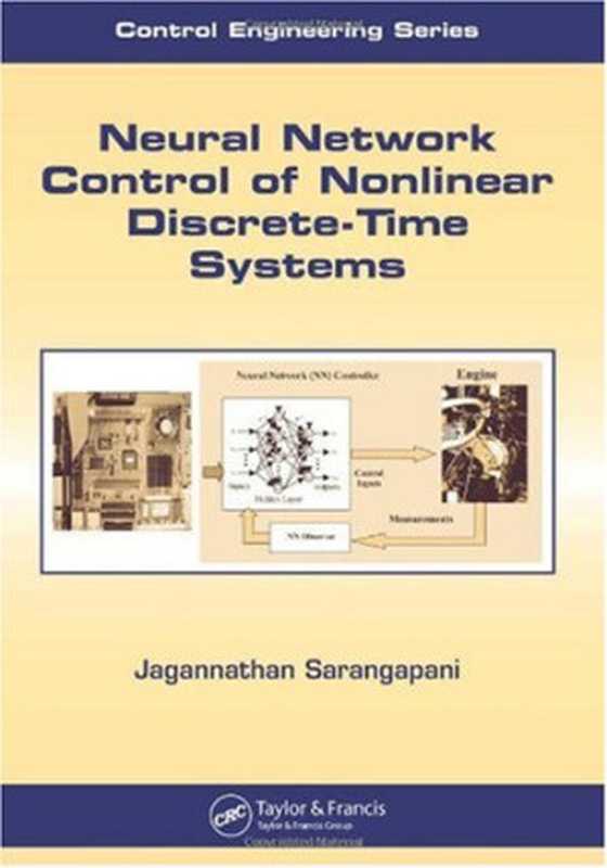 Neural network control of nonlinear discrete-time systems(Jagannathan Sarangapani)(CRC Taylor & Francis 2006)