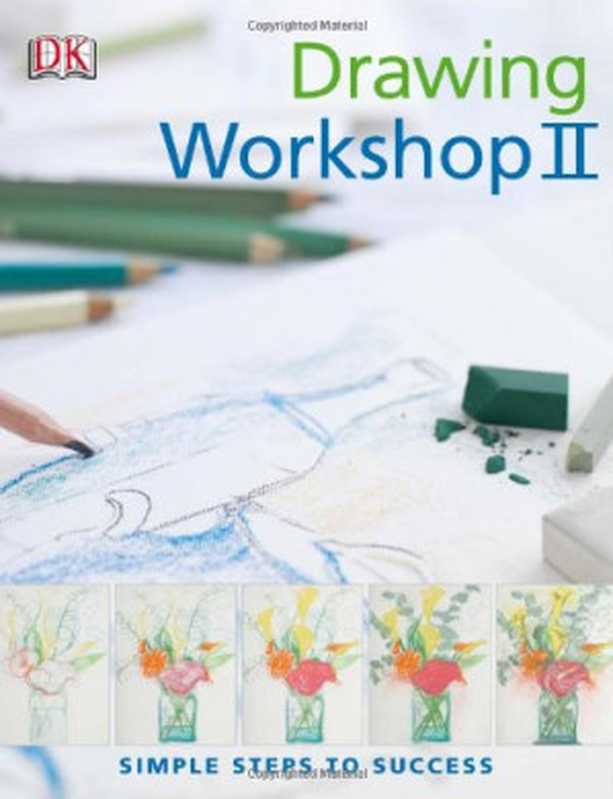 Drawing Workshops II(Marie-Claire Isaamand)(Dk Publishing 2008)