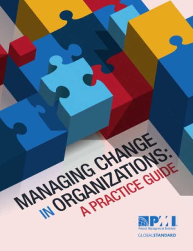 MANAGING CHANGE IN ORGANIZATIONS: A PRACTICE GUIDE(PMI)(2013)