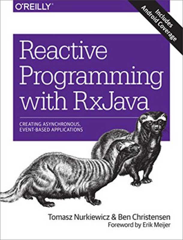 Reactive Programming with RxJava: Creating Asynchronous, Event-Based Applications(Tomasz Nurkiewicz, Ben Christensen)(O’Reilly Media 2016)