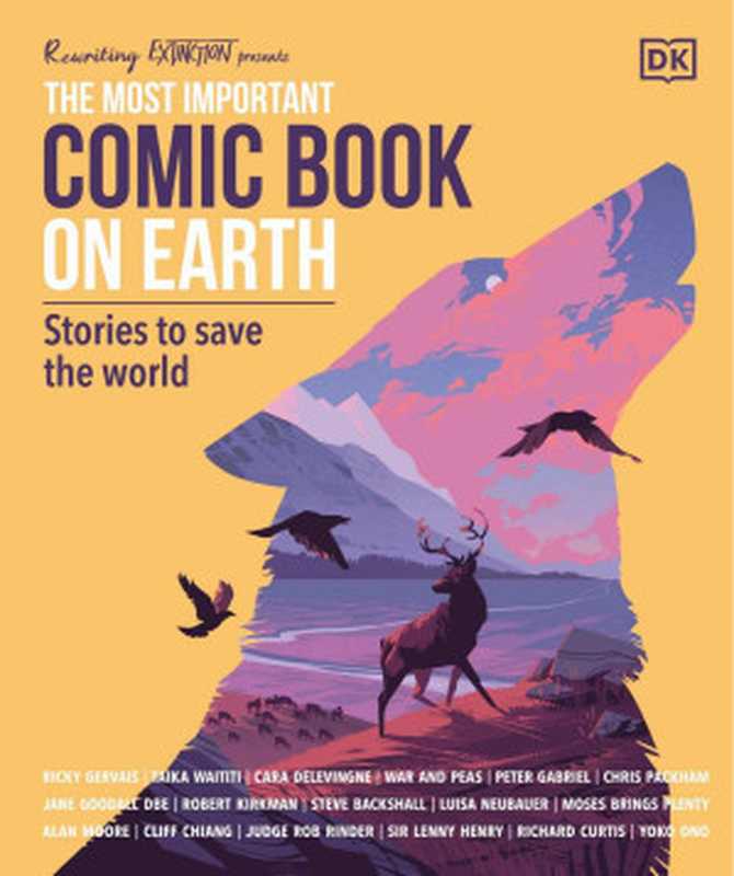 The Most Important Comic Book on Earth - Stories to save the world（Paul Goodenough）（DK， a Division of Penguin Random House LLC 2021）