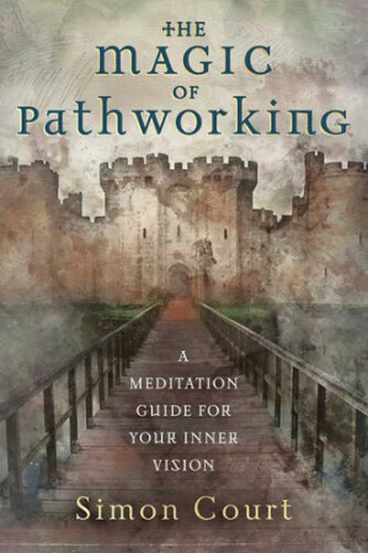 The Magic of Pathworking(Simon Court)(Llewellyn Publications 2020)