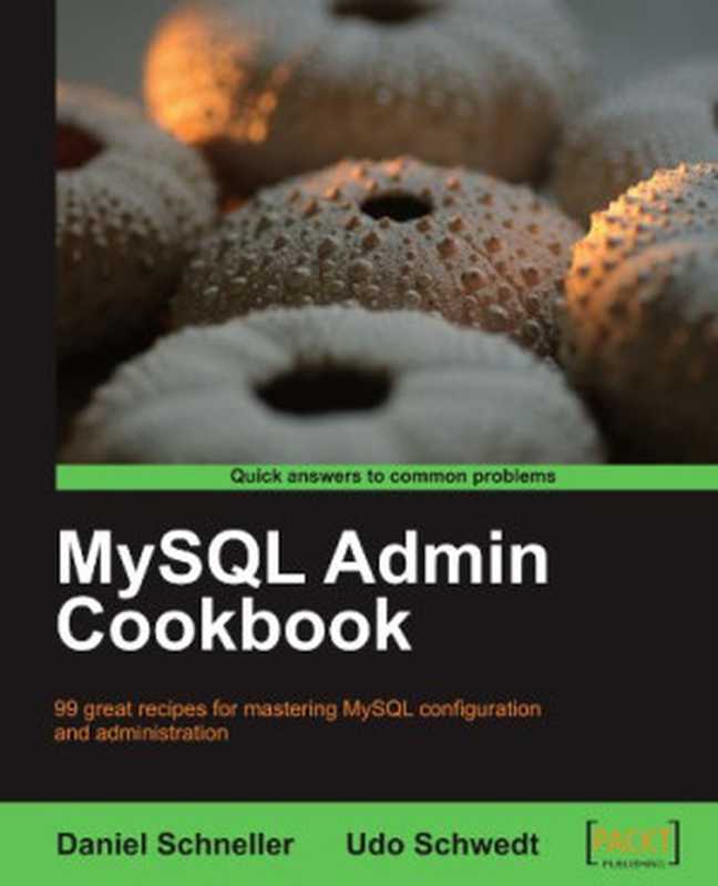 MySQL Admin Cookbook(Daniel Schneller, Udo Schwedt)(2010)
