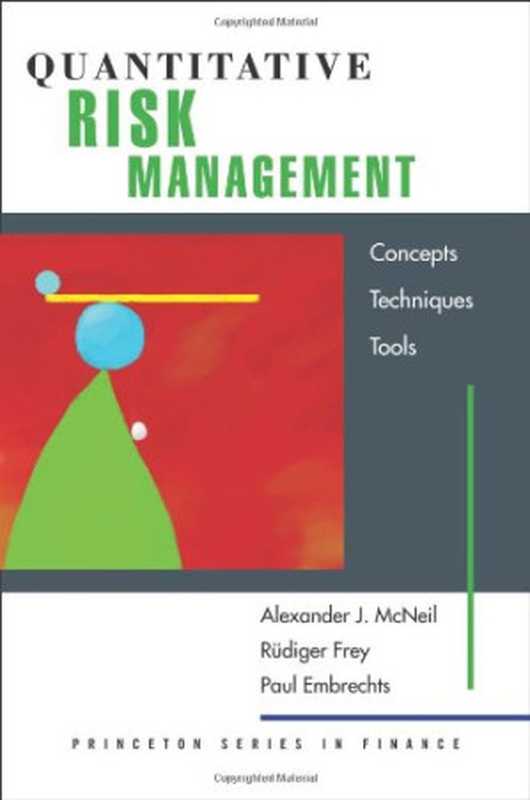 Quantitative Risk Management - Concepts， Techniques and Tools（Alexander J. McNeil， Rudiger Frey， Paul Embrechts）（Princeton University Press 2005）