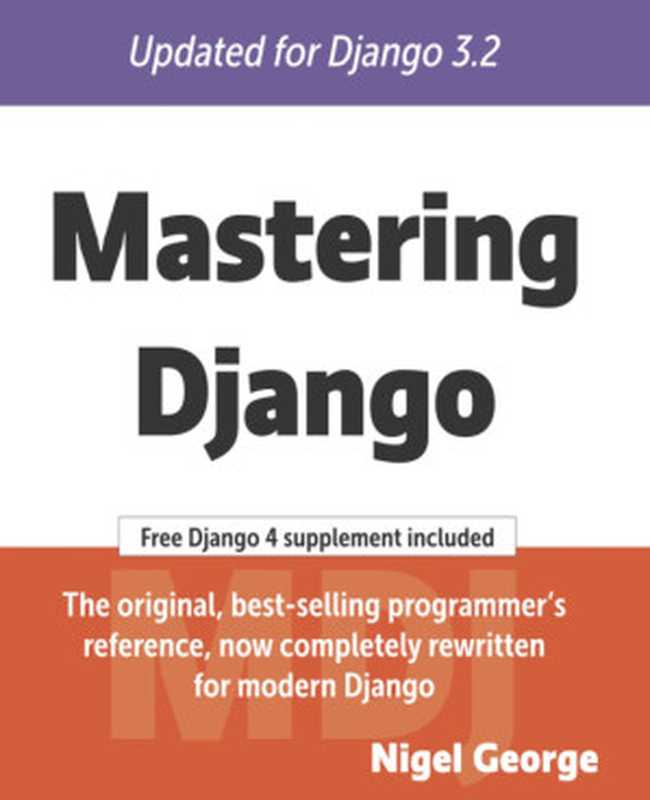 Mastering Django(Nigel George)(GNW Independent Publishing 2022)