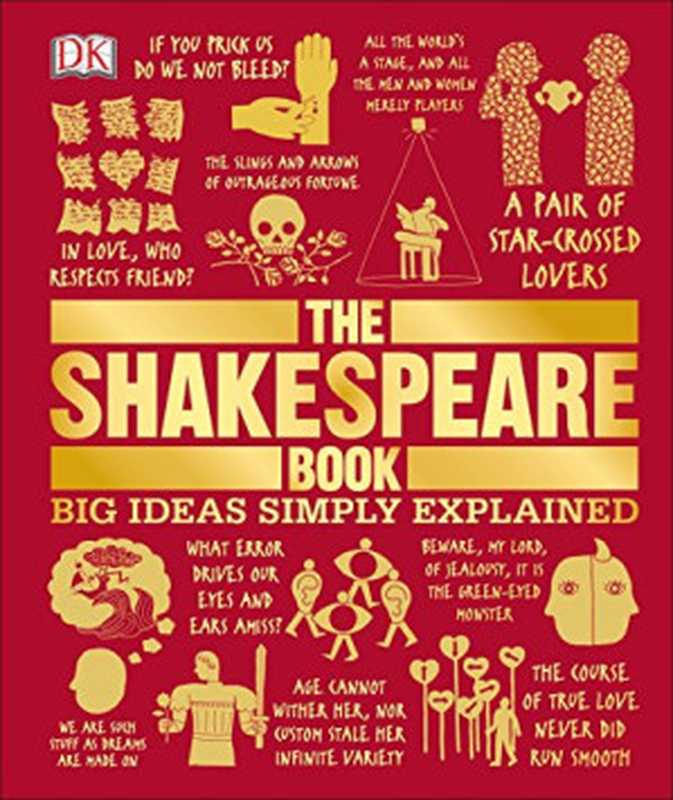 The Shakespeare Book Big Ideas Simply Explained (DK Big Ideas)(DK)(DK 2015)