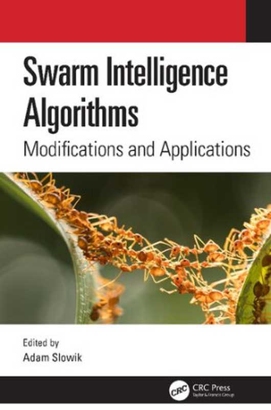 Swarm Intelligence Algorithms: Modifications and Applications(Adam Slowik)(CRC Press 2020)