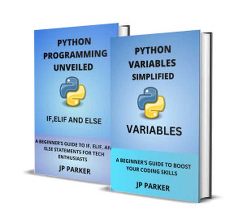 PYTHON VARIABLES, IF, ELIF, AND ELSE STATEMENTS SIMPLIFIED: A BEGINNER