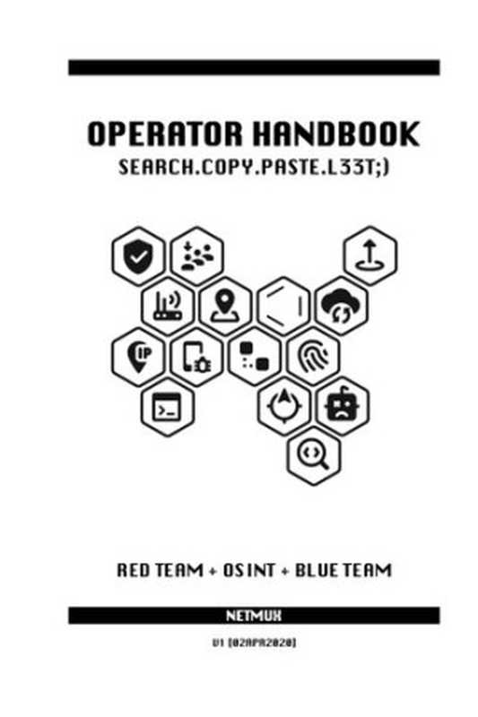 Operator Handbook: Red Team + OSINT + Blue Team Reference(Joshua Picolet)(Independently published (March 18, 2020) 2020)
