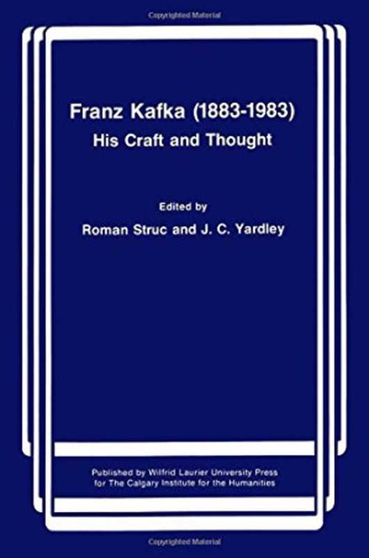 Franz Kafka (1883-1983): His Craft and Thought(Roman Struc, John Yardley)(Wilfrid Laurier University Press 1986)