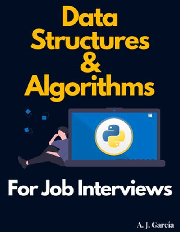 Data Structures and Algorithms for Job Interviews(Alejandro Garcia)(leanpub.com 2020)