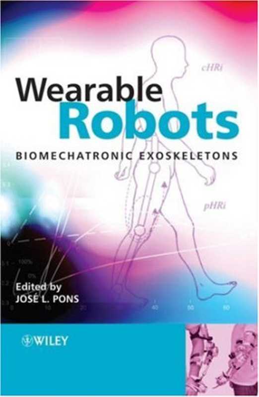 Wearable robots biomechatronic exoskeletons(José L. Pons)(John Wiley & Sons 2008)