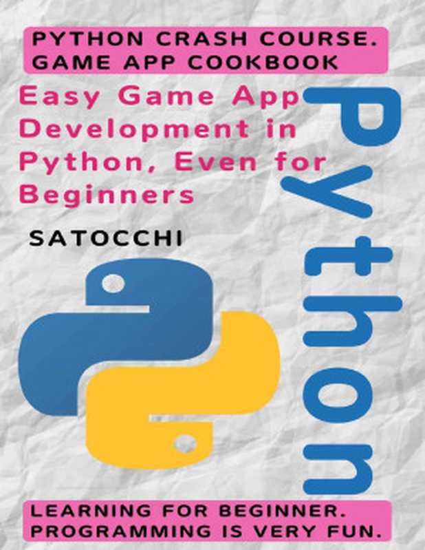 Easy Game App Development in Python， Even for Beginners（K， Satocchi）（2022）
