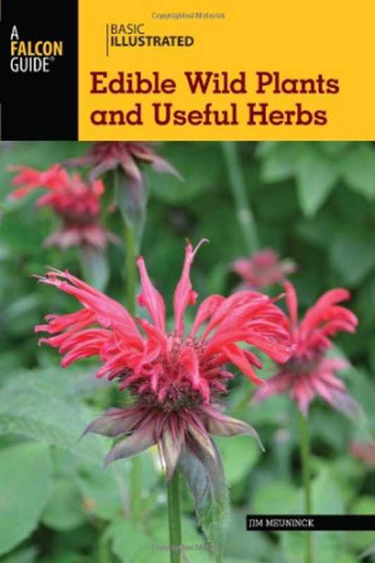 Basic Illustrated Edible Wild Plants and Useful Herbs(Jim Meuninck)(Falcon Guides 2013)