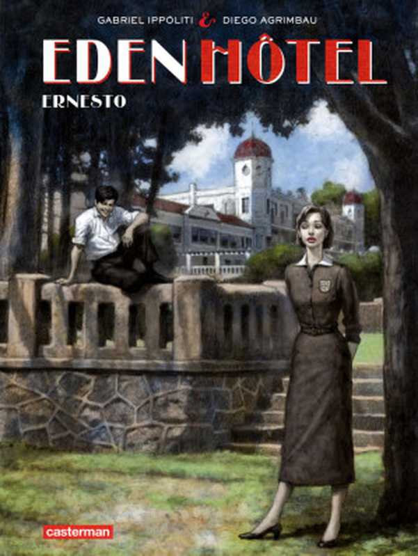 Eden Hotel (Tome 1) - Ernesto(Diego Agrimbau)(2017)