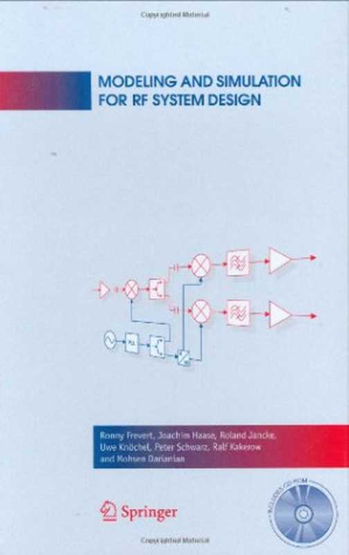 Modeling and Simulation for RF System Design(Ronny Frevert, Joachim Haase, Roland Jancke, Uwe Knochel, Peter Schwarz, Ralf Kakerow, Mohsen Darianian)(Springer 2005)