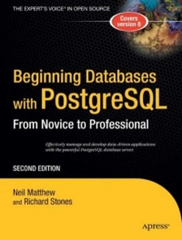 Beginning Databases with PostgreSQL, 2nd Edition: From Novice to Professional(Richard Stones, Neil Matthew)(Apress 2005)