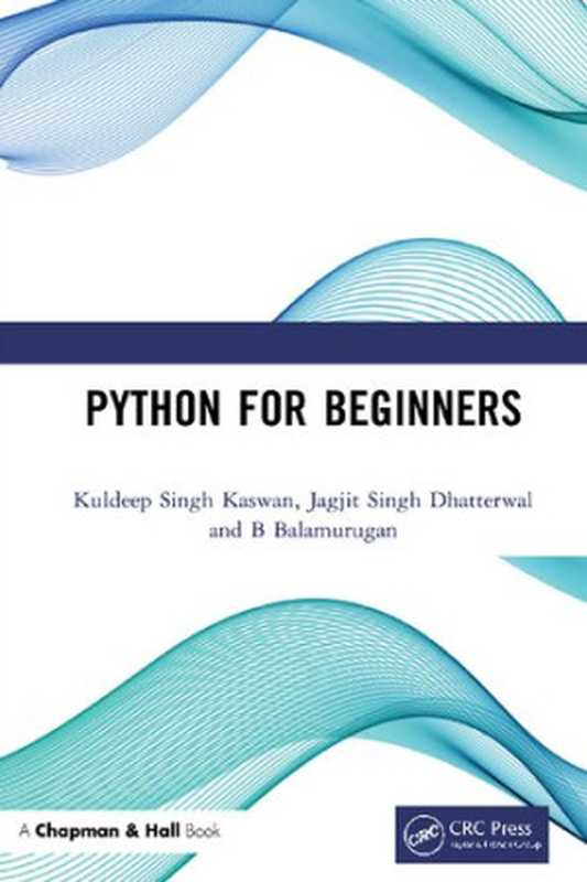 Python for Beginners(Kuldeep Singh Kaswan, Jagjit Singh Dhatterwal, B. Balamurugan)(2023)