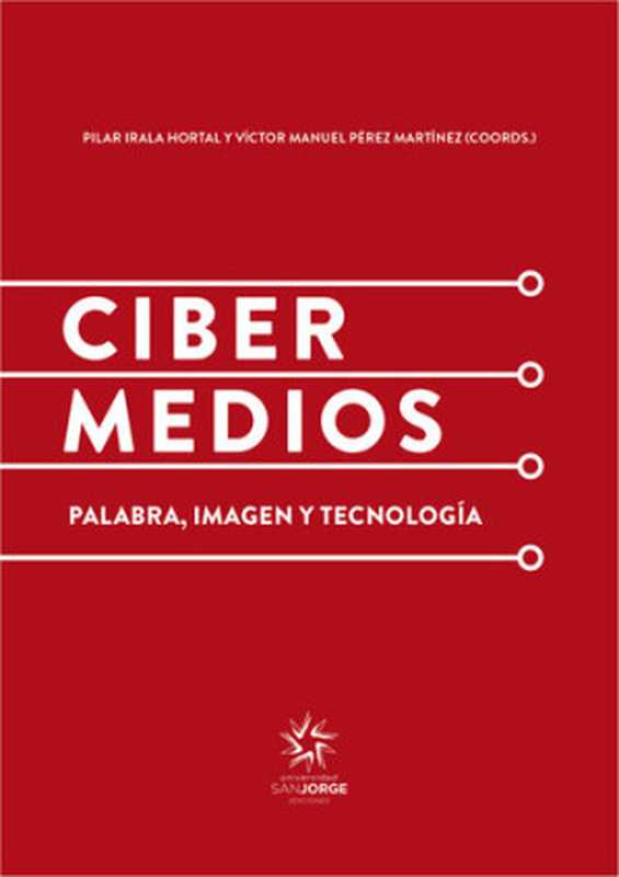 Cibermedios: Palabra, Imagen y Tecnologia(Pilar Irala Hortal)(San Jorge)