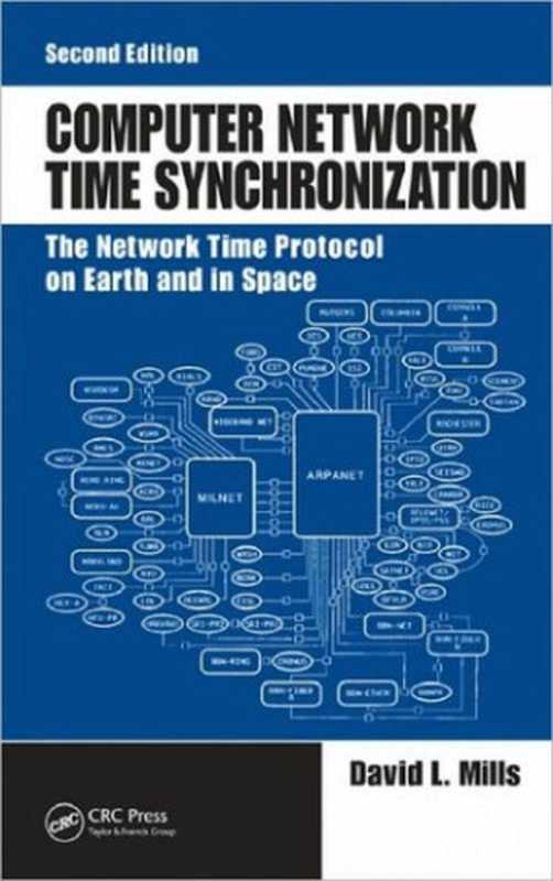 Computer Network Time Synchronization: The Network Time Protocol on Earth and in Space, Second Edition(David L. Mills)(CRC Press 2010)