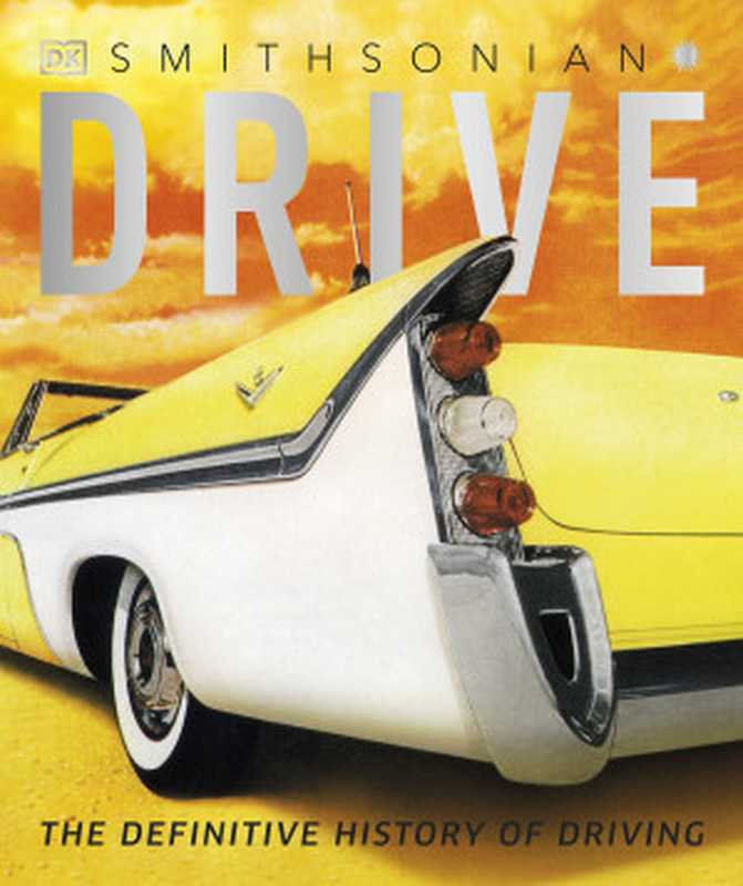 Drive: The Definitive History of Driving(DK)(DK Publishing 2022)