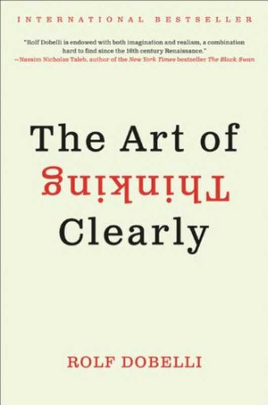 The Art of Thinking Clearly(Rolf Dobelli)(Harper 2013)